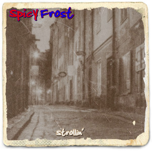 Album art for the music player for Strollin by Spicy Frost on the SoundsGoodMan Record label.