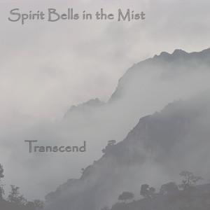 Album art for the music player for Transcend by Spirit Bells in the Mist on the SoundsGoodMan Record label.
