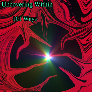 Album art for the song 101 Ways by Uncovering Within on the SoundsGoodMan Records label. SoundsGoodManRecords.com
