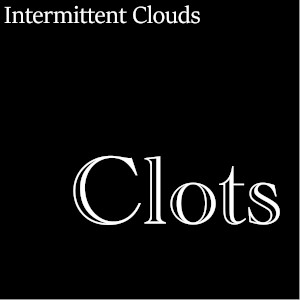 Album art for the music player for Clots by Intermittent Clouds on the SoundsGoodMan Record label.