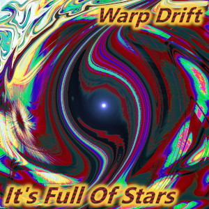 Album art for the music player for It's Full Of Stars by Warp Drift on the SoundsGoodMan Record label.