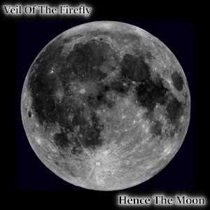 Album art for the music player for Hence The Moon by Veil Of The Firefly on the SoundsGoodMan Record label.