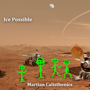 Album art for the music player for Martian Calisthenics by Ice Possible on the SoundsGoodMan Records label