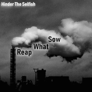 Album art for the music player for Reap What Sow by Hinder The Selfish on the SoundsGoodMan Records label