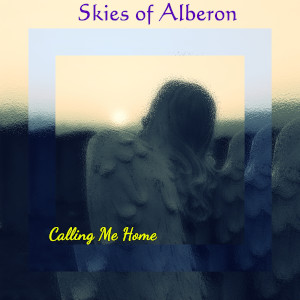 Album art for the music player for Calling Me Home by Skies Of Alberon on the SoundsGoodMan Records label