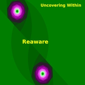 Album art for the music player for Reaware by Uncovering Within on the SoundsGoodMan Records label