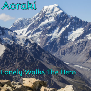 Album art for the music player for Aoraki by Lonely Walks The Hero on the SoundsGoodMan Records label