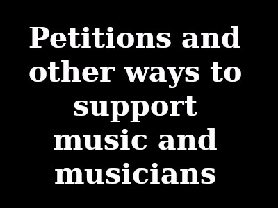 Petitions and other ways to support musicians and artists