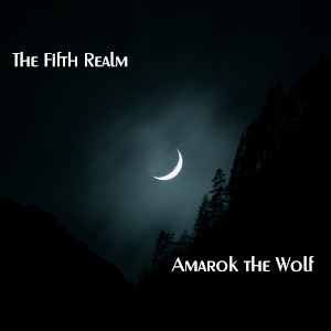 Album art for the music player for Amarok the Wolf by The Fifth Realm on the SoundsGoodMan Records label